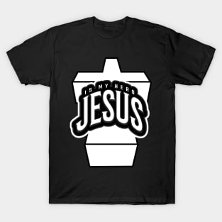 Jesus is my hero t-shirt T-Shirt